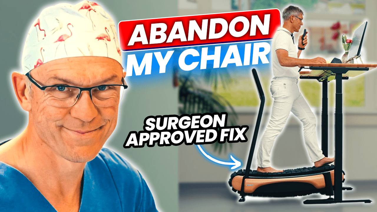 A smiling man in scrubs and a flamingo-patterned cap appears on the left. On the right, he stands on a treadmill, working at a standing desk. Bold text reads, ABANDON MY CHAIR and SURGEON APPROVED FIX.